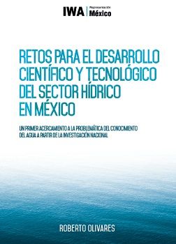 Retos para el Desarrollo Científico y Tecnológico del Sector Hídrico en México